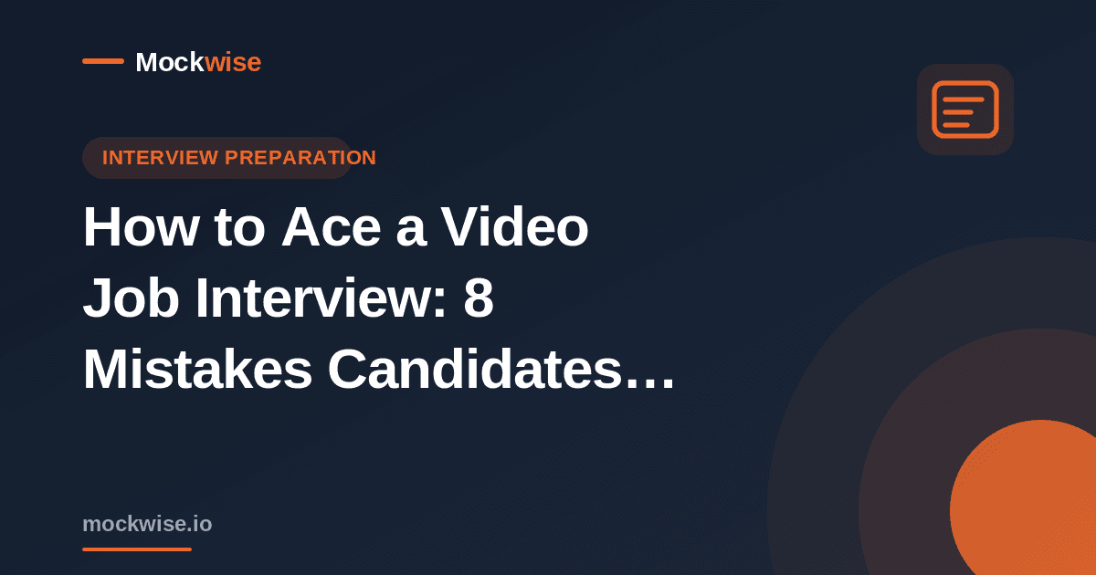How to Ace a Video Job Interview: 8 Mistakes Candidates Still Make