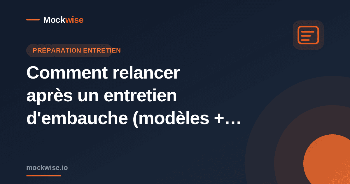 Comment relancer après un entretien d'embauche (modèles + timing)