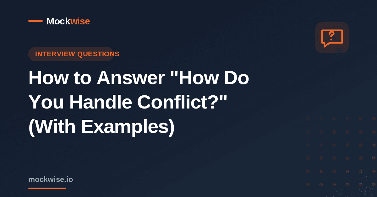 How to Answer "How Do You Handle Conflict?" (With Examples)