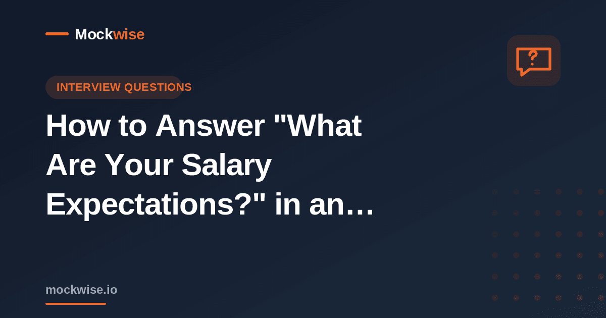 How to Answer "What Are Your Salary Expectations?" in an Interview (With Examples)