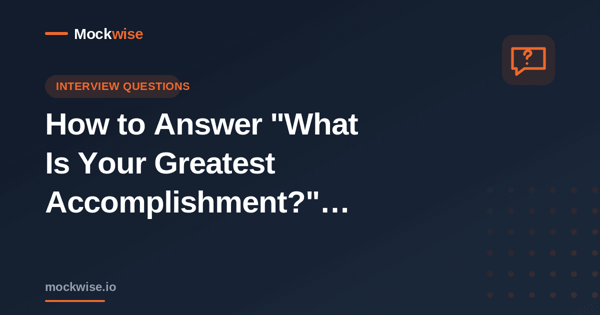 How to Answer "What Is Your Greatest Accomplishment?" (With Examples)