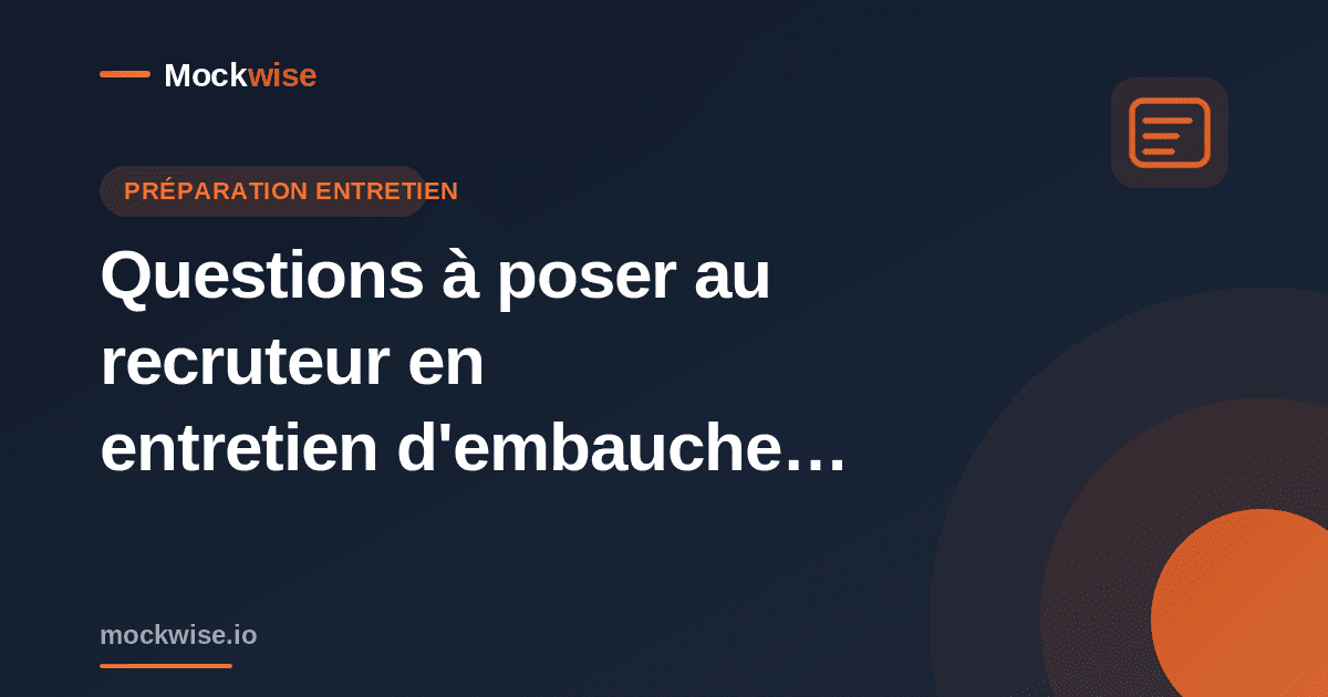 Questions à poser au recruteur en entretien d'embauche (les meilleures + celles à éviter)