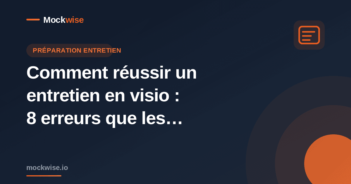Comment réussir un entretien en visio : 8 erreurs que les candidats font encore